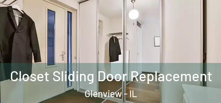  Closet Sliding Door Replacement Glenview - IL
