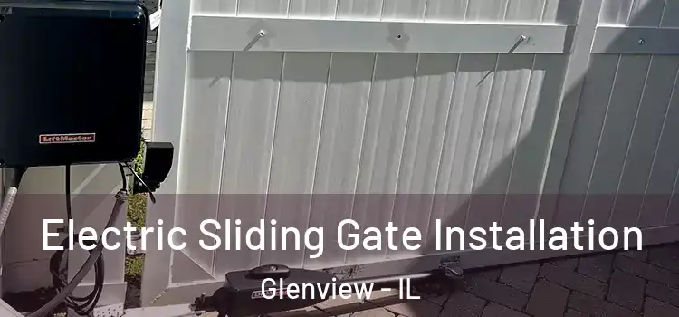  Electric Sliding Gate Installation Glenview - IL