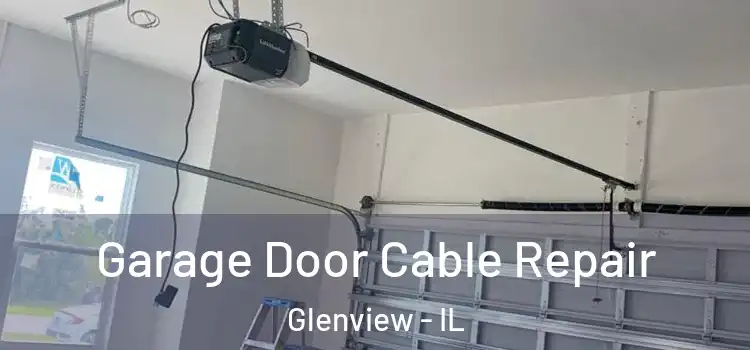  Garage Door Cable Repair Glenview - IL