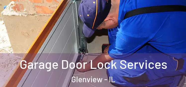  Garage Door Lock Services Glenview - IL