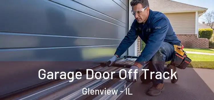  Garage Door Off Track Glenview - IL
