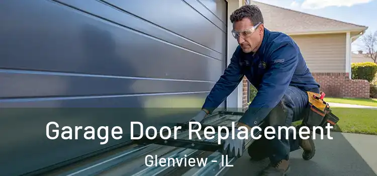  Garage Door Replacement Glenview - IL