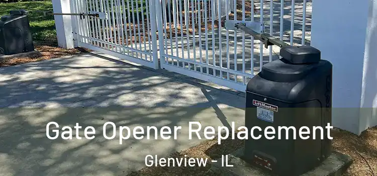Gate Opener Replacement Glenview - IL
