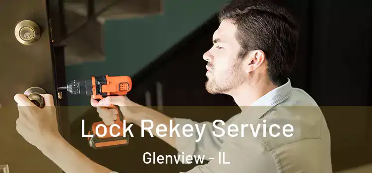  Lock Rekey Service Glenview - IL