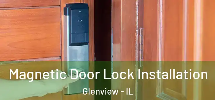  Magnetic Door Lock Installation Glenview - IL