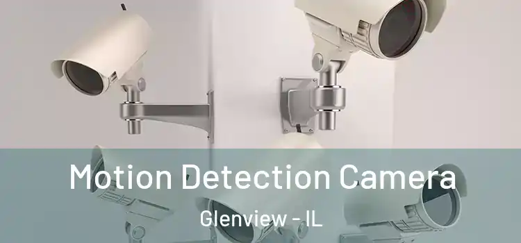  Motion Detection Camera Glenview - IL