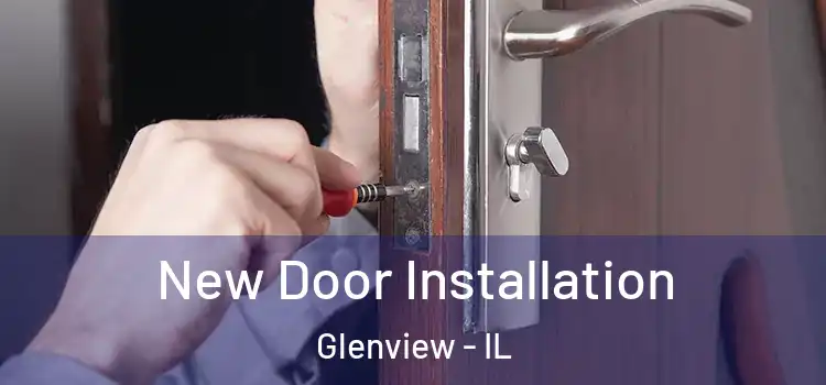 New Door Installation Glenview - IL