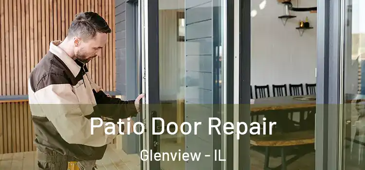  Patio Door Repair Glenview - IL