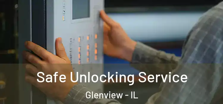  Safe Unlocking Service Glenview - IL