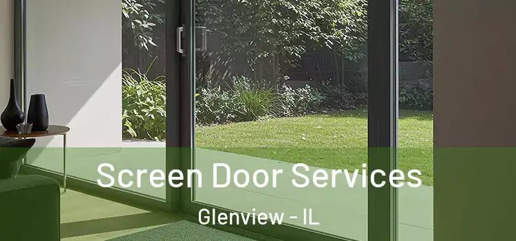 Screen Door Services Glenview - IL