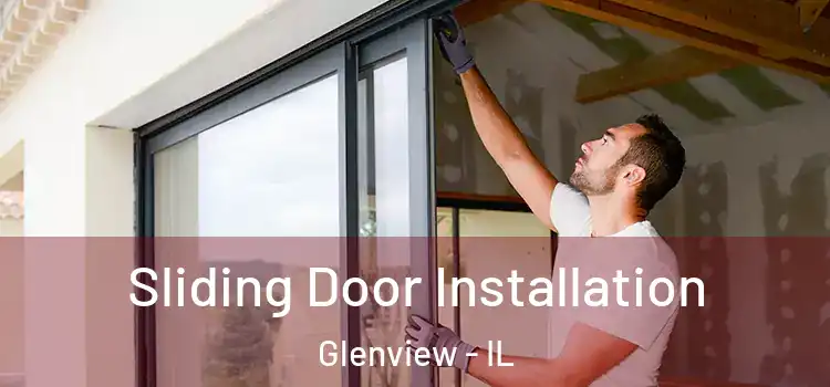  Sliding Door Installation Glenview - IL