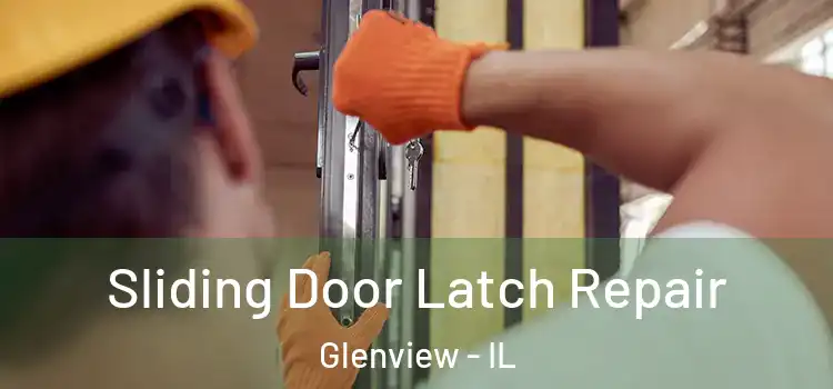  Sliding Door Latch Repair Glenview - IL