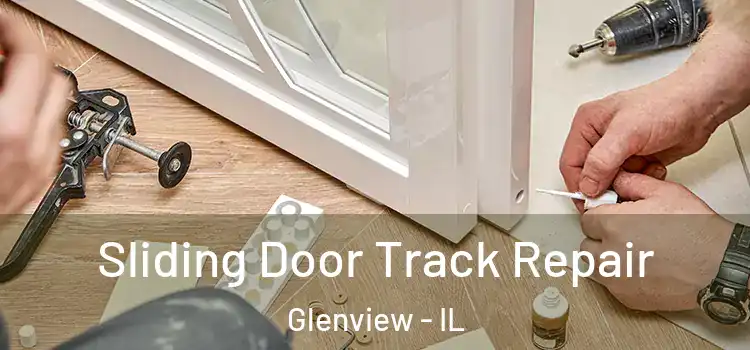  Sliding Door Track Repair Glenview - IL